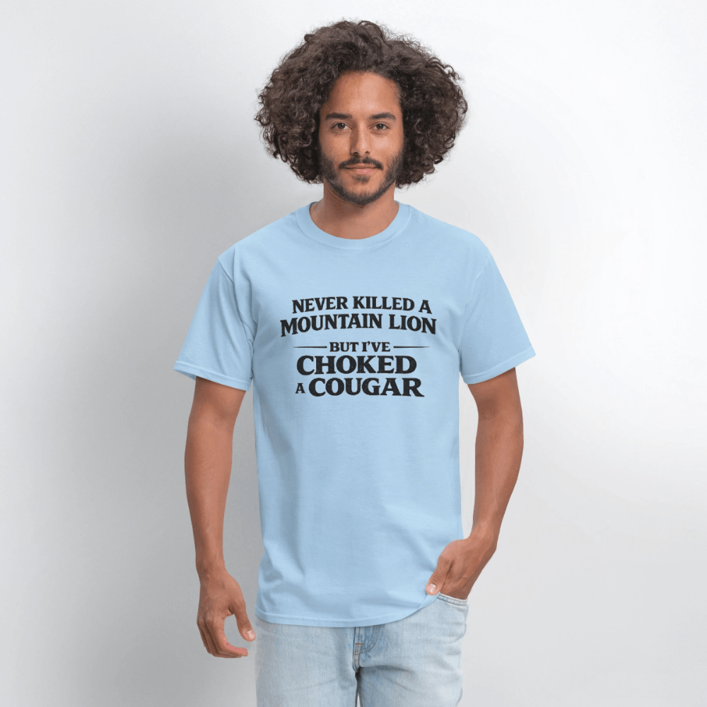 Never Killed A Mountain Lion But I've Choked A Cougar T-Shirt Color: White