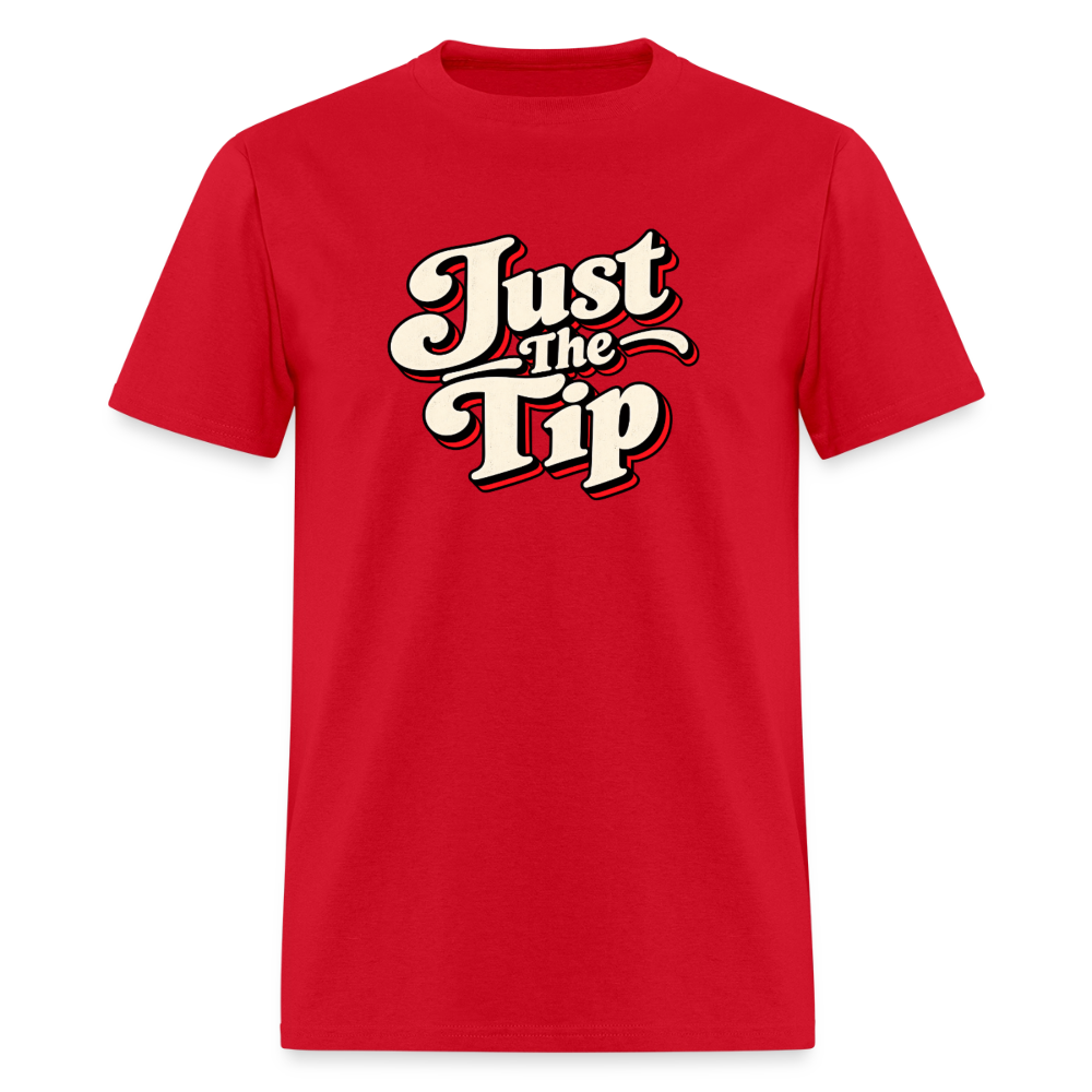 Just The Tip Funny Adult Humor T-Shirt Color: Red