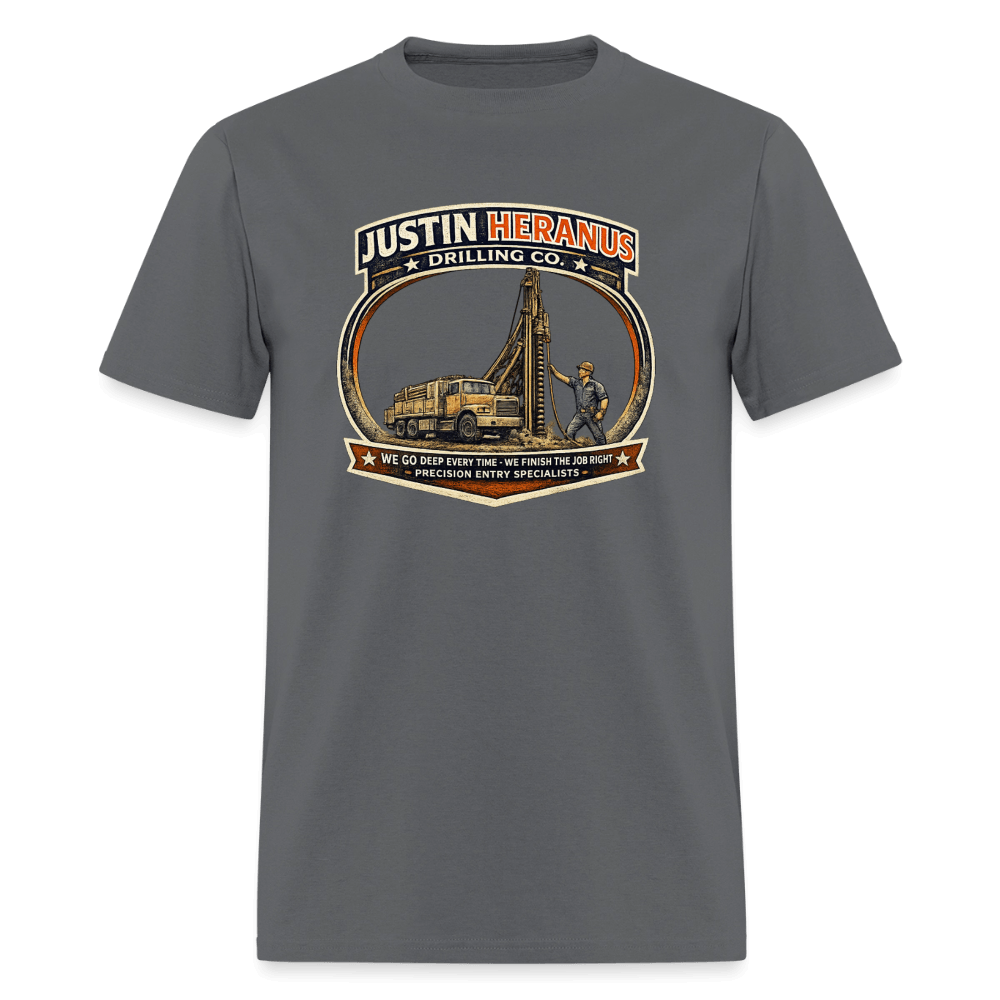 Justin Heranus Drilling Company Funny T-Shirt Color: Charcoal