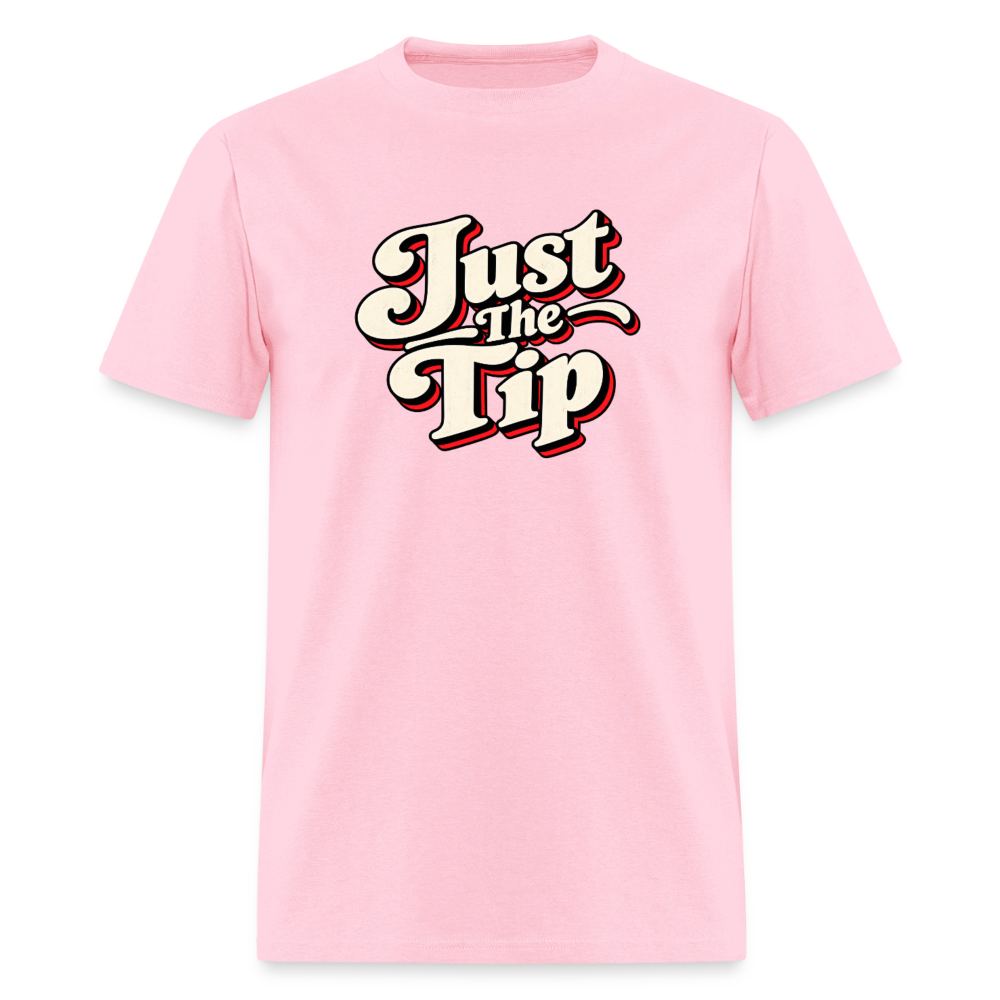 Just The Tip Funny Adult Humor T-Shirt Color: Pink