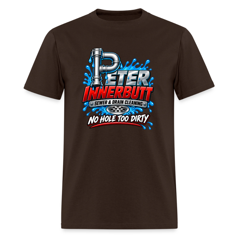 Peter Innerbutt No Hole Too Dirty Funny Adult Humor T-Shirt Color: Brown