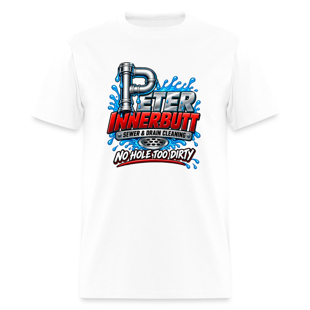 Peter Innerbutt No Hole Too Dirty Funny Adult Humor T-Shirt Color: White