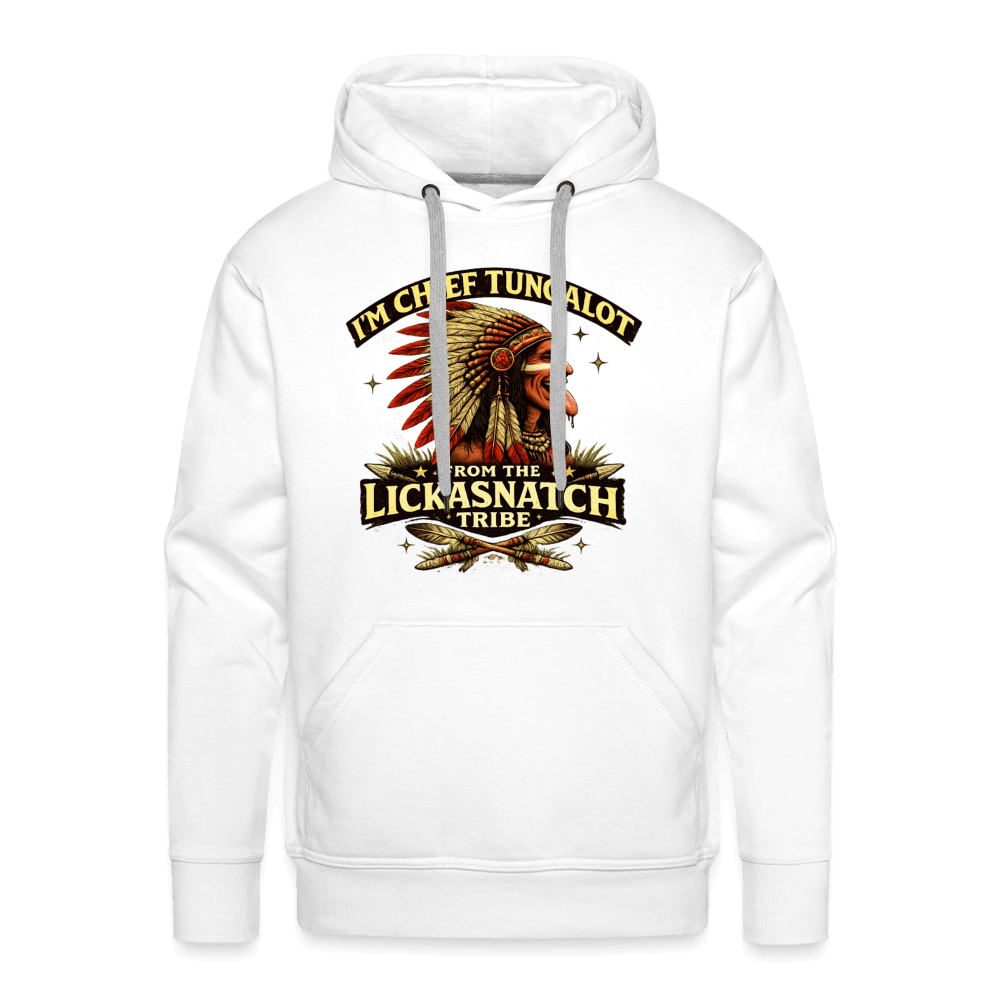I'm Chief Tungalot From Lickasnatch Tribe Premium Hoodie Color: White