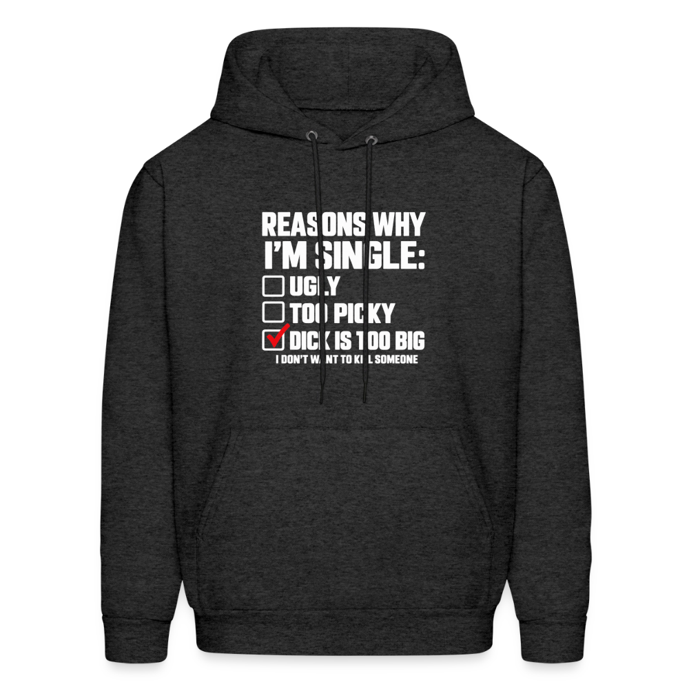 Reasons Why I'm Single Funny Adult Humor Hoodie – Dirty Joke Graphic Color: Charcoal Grey