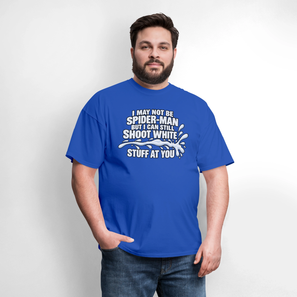 I May Not Be Spider-Man But I Can Still Shoot White Stuff T-Shirt Color: Navy