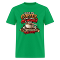 I Like My Coffee Like I Like My Women T-Shirt Color: Bright Green