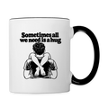 Sometimes All We Need Is a Hug Mug - white/black