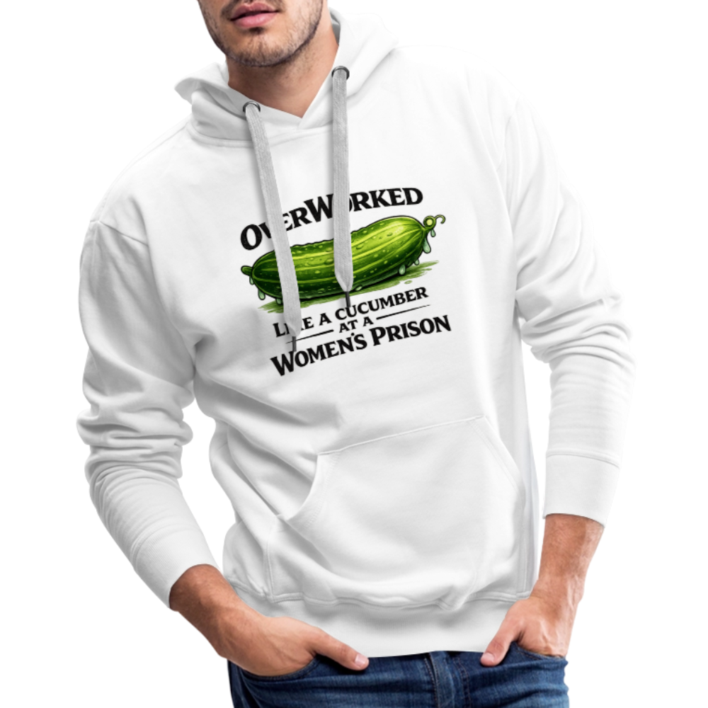 Overworked Like a Cucumber at a Women's Prison Premium Hoodie - white
