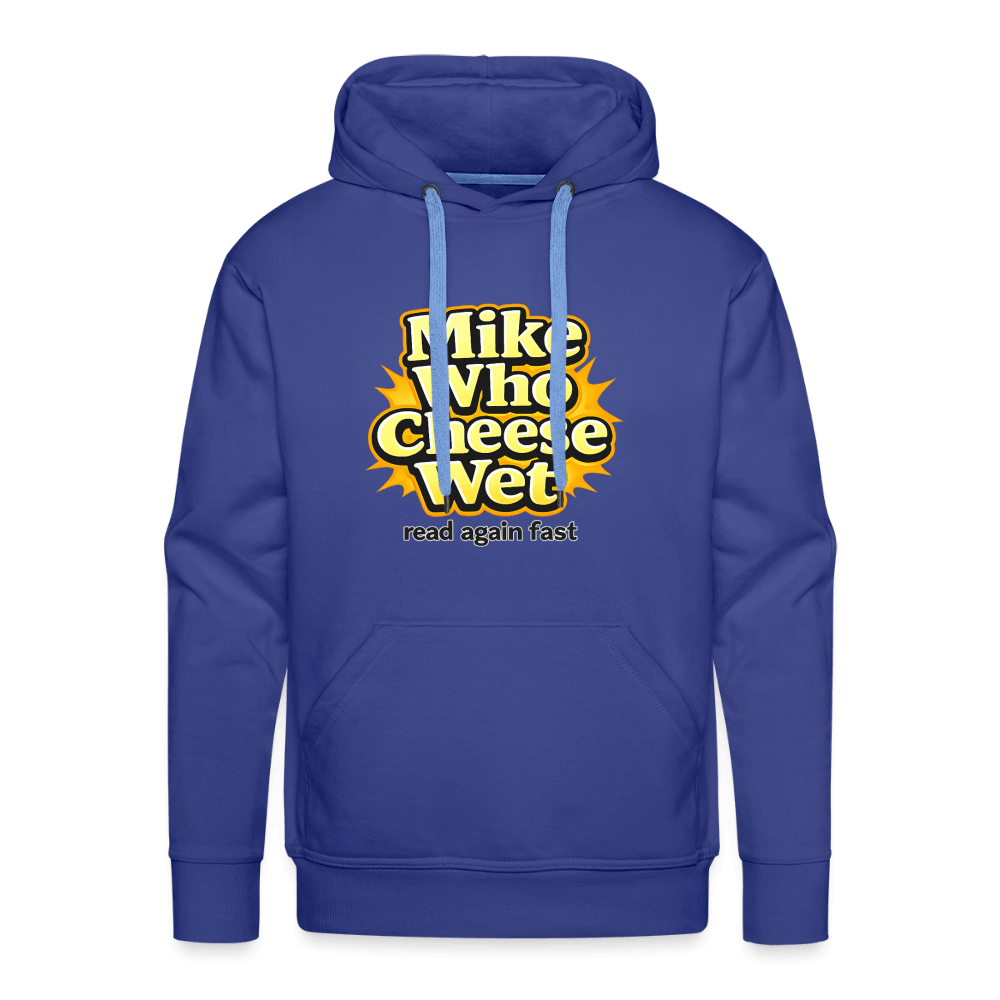 Mike Who Cheese Wet Premium Hoodie Color: Royal Blue