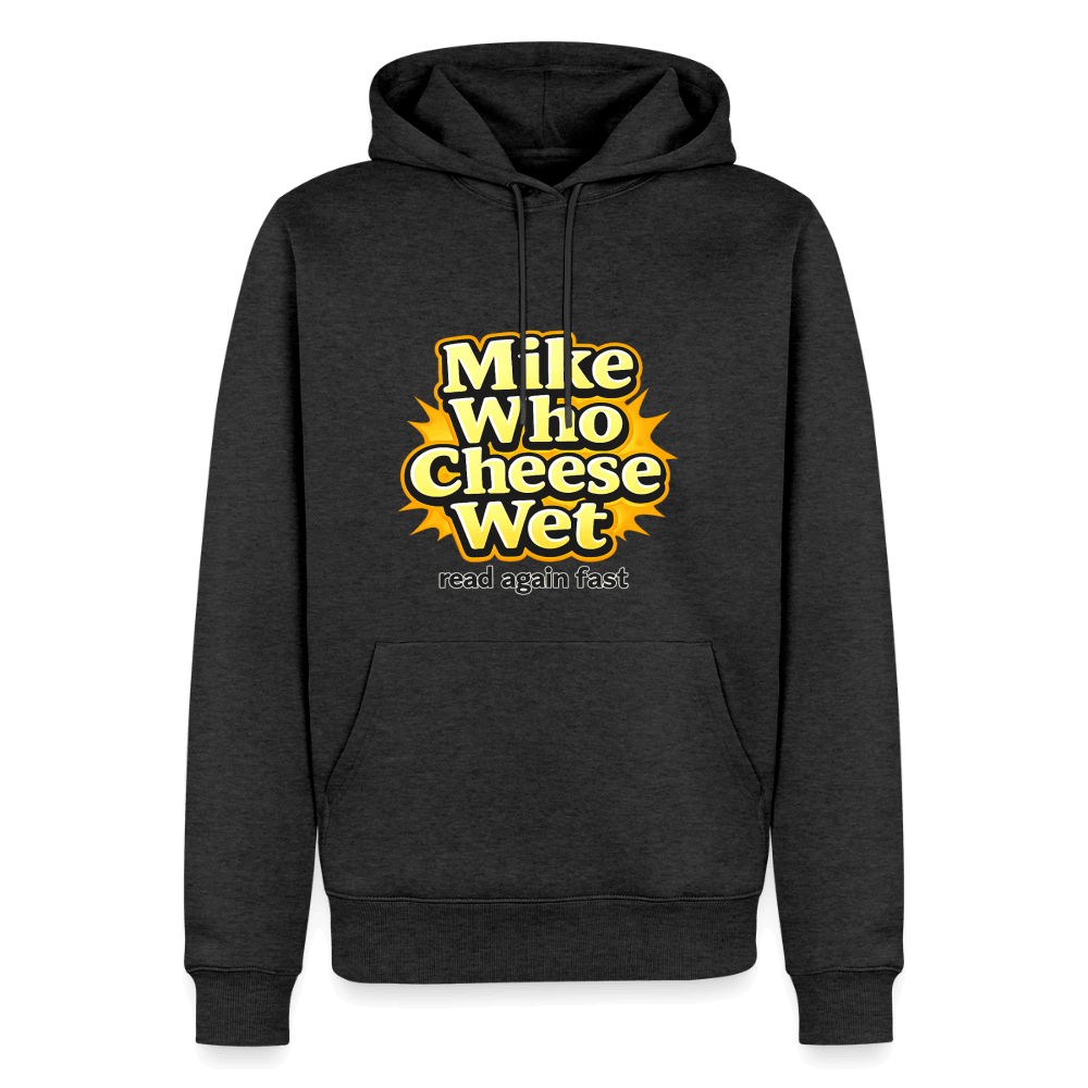Mike Who Cheese Wet Premium Hoodie Color: Heather Anthracite