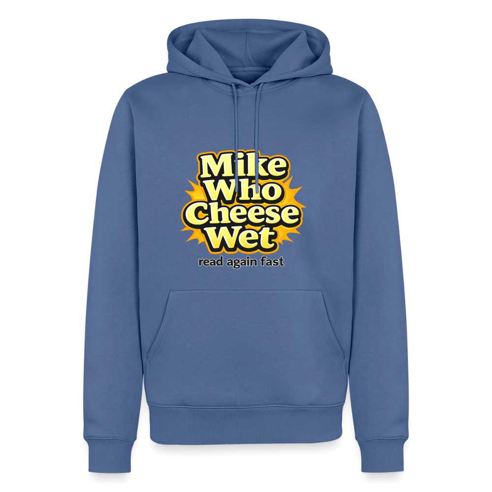 Mike Who Cheese Wet Premium Hoodie Color: Stone Blue