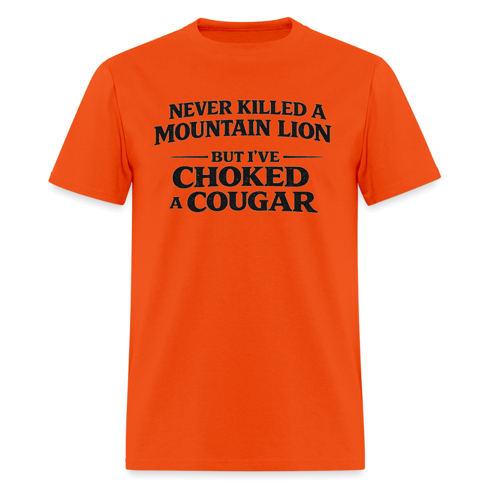Never Killed A Mountain Lion But I've Choked A Cougar T-Shirt Color: Orange