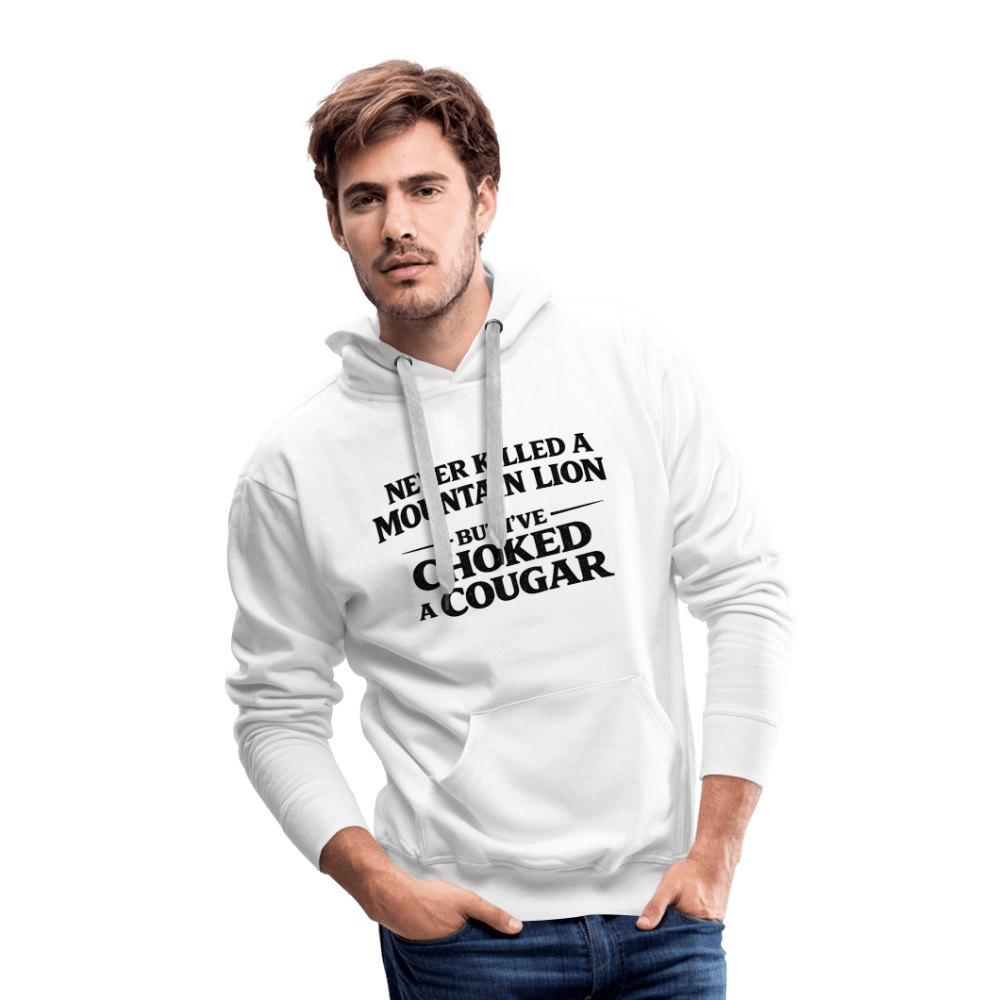 Never Killed A Mountain Lion But I've Choked A Cougar Premium Hoodie Color: White