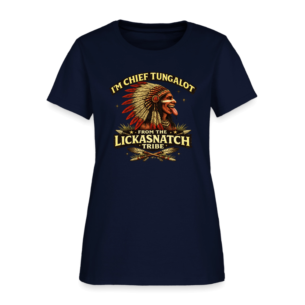 I'm Chief Tungalot From Lickasnatch Tribe Women's T-Shirt Color: Navy