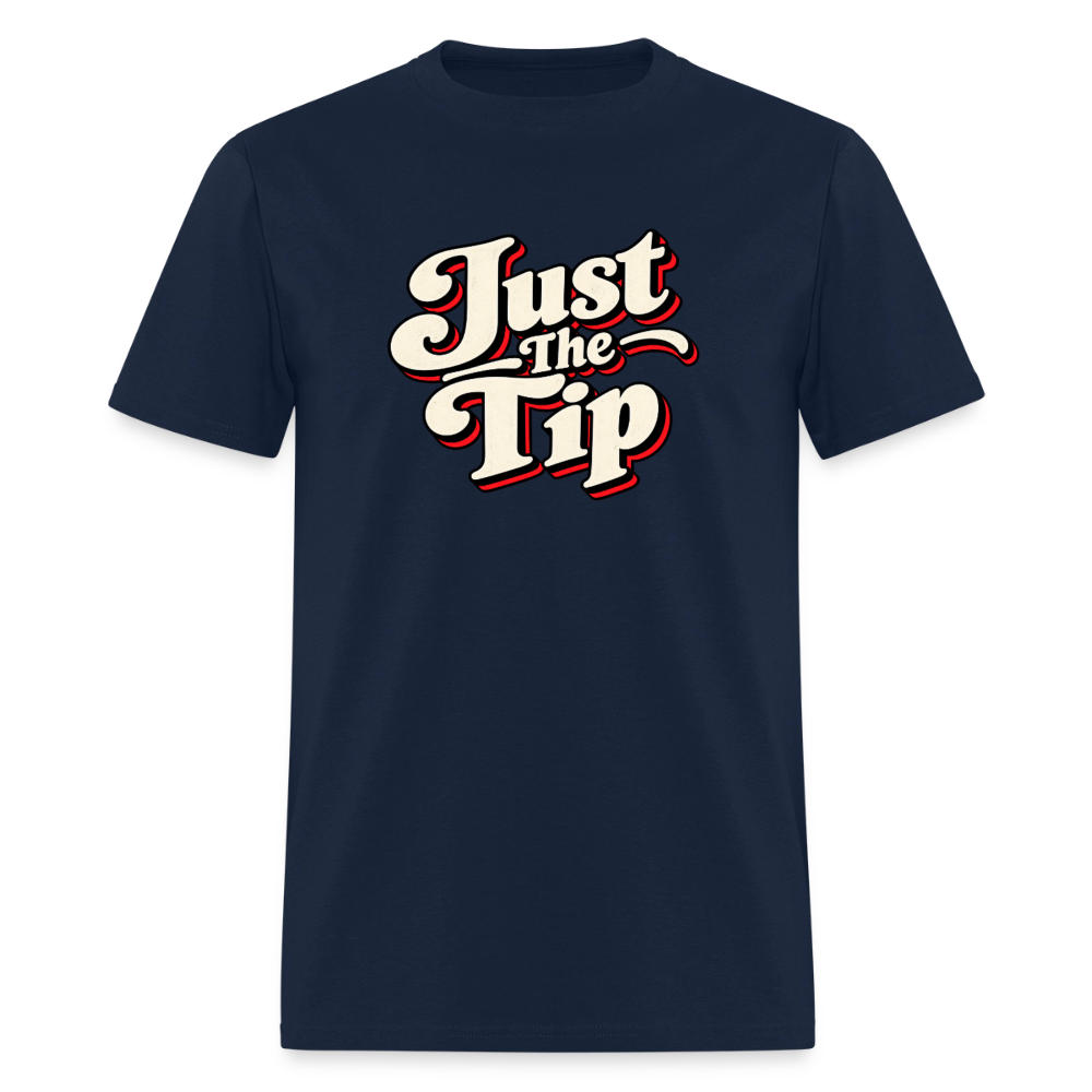 Just The Tip Funny Adult Humor T-Shirt Color: Navy