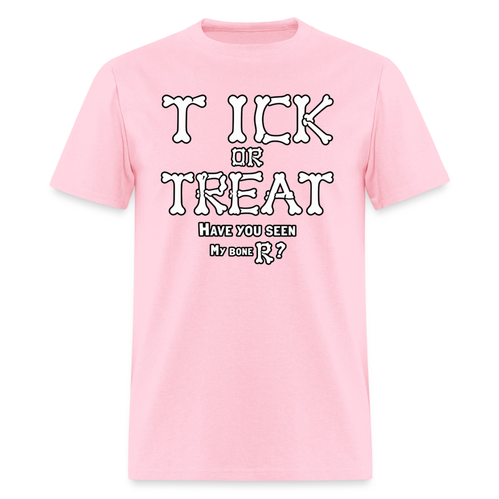 Tick or Treat Have You Seen My Bone R? Halloween T-Shirt Color: Pink