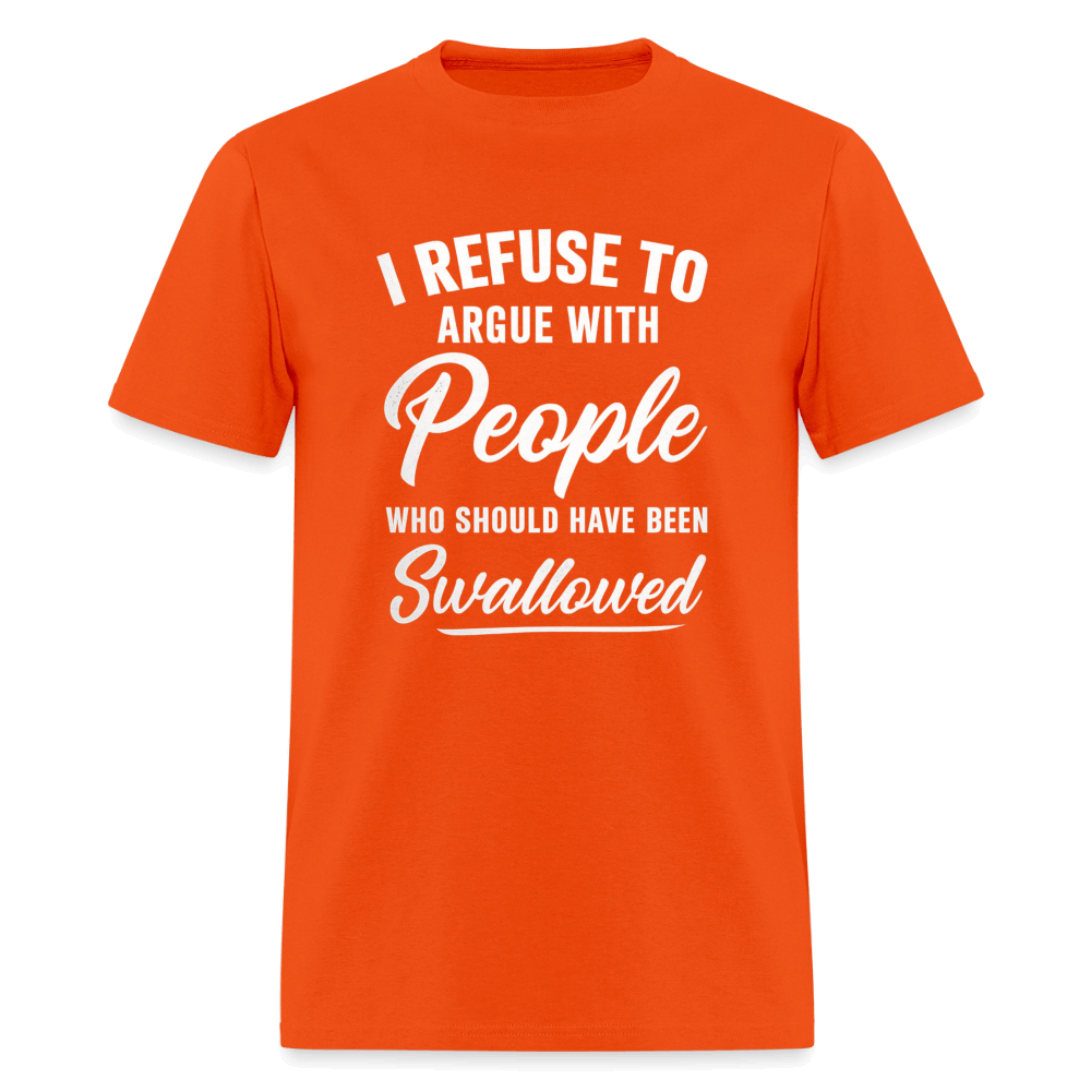 People Who Should Have Been Swallowed T-Shirt Color: Orange