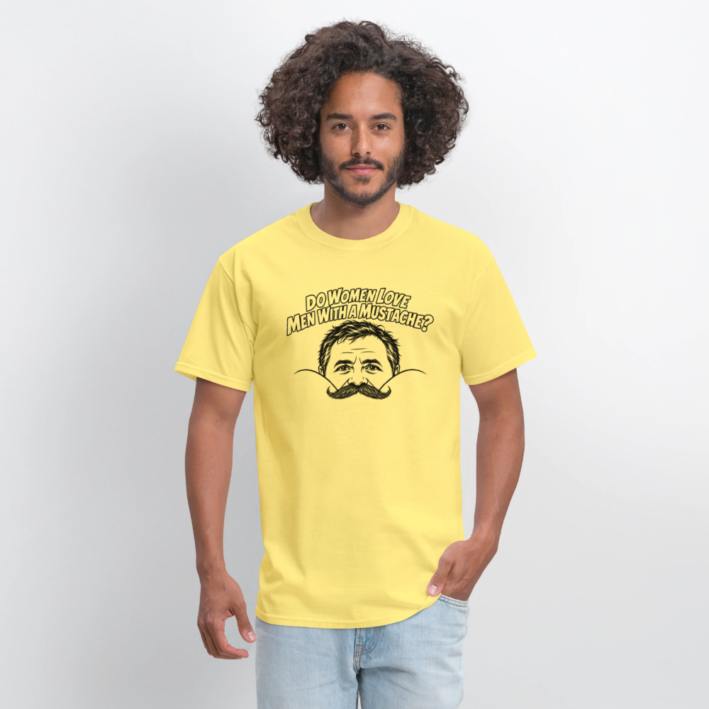 Do Women Love Men With a Mustache? Funny T-Shirt - cornsilk