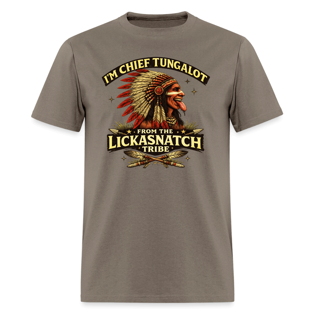 I'm Chief Tungalot From Lickasnatch Tribe T-Shirt Color: Black