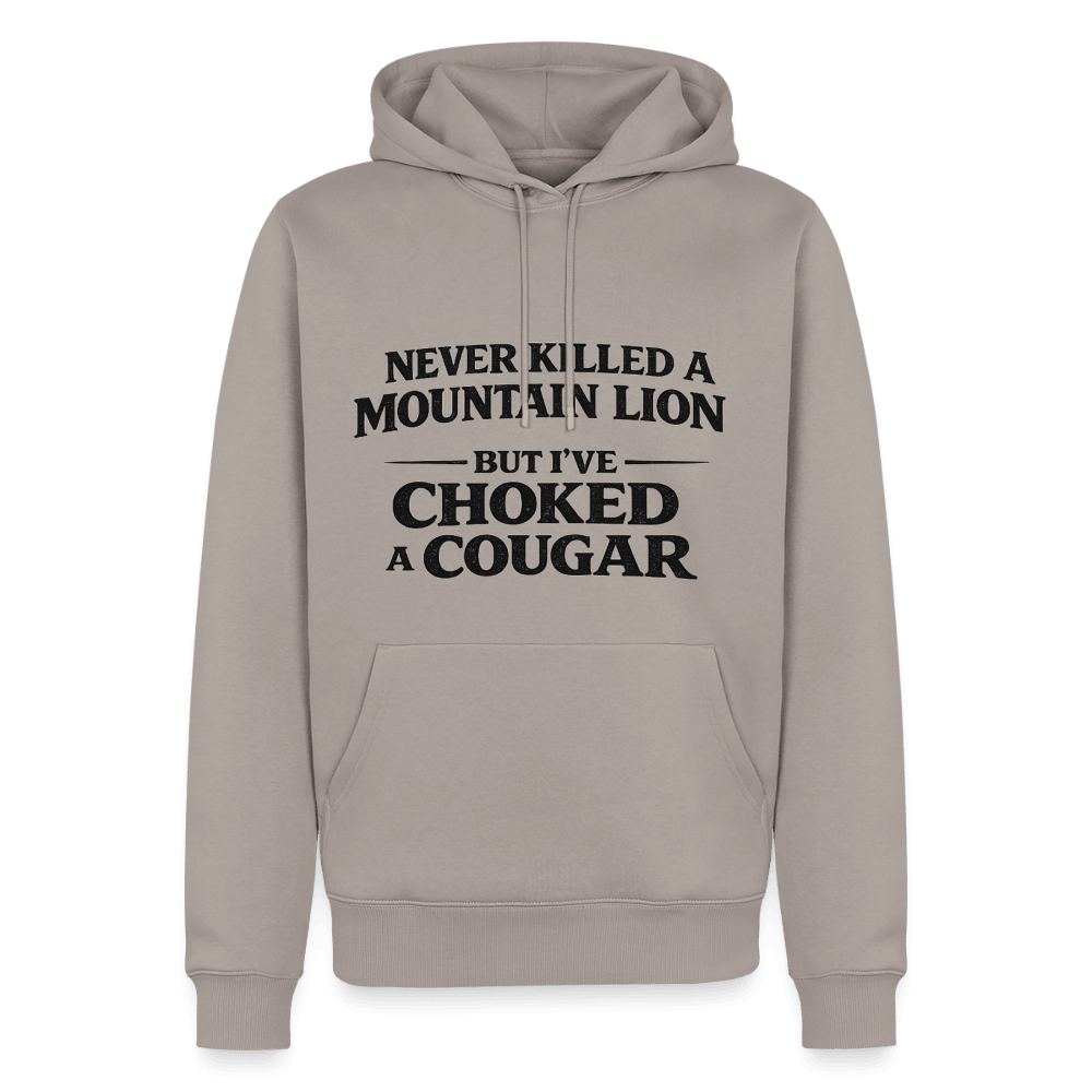 Never Killed A Mountain Lion But I've Choked A Cougar Premium Hoodie Color: Taupe
