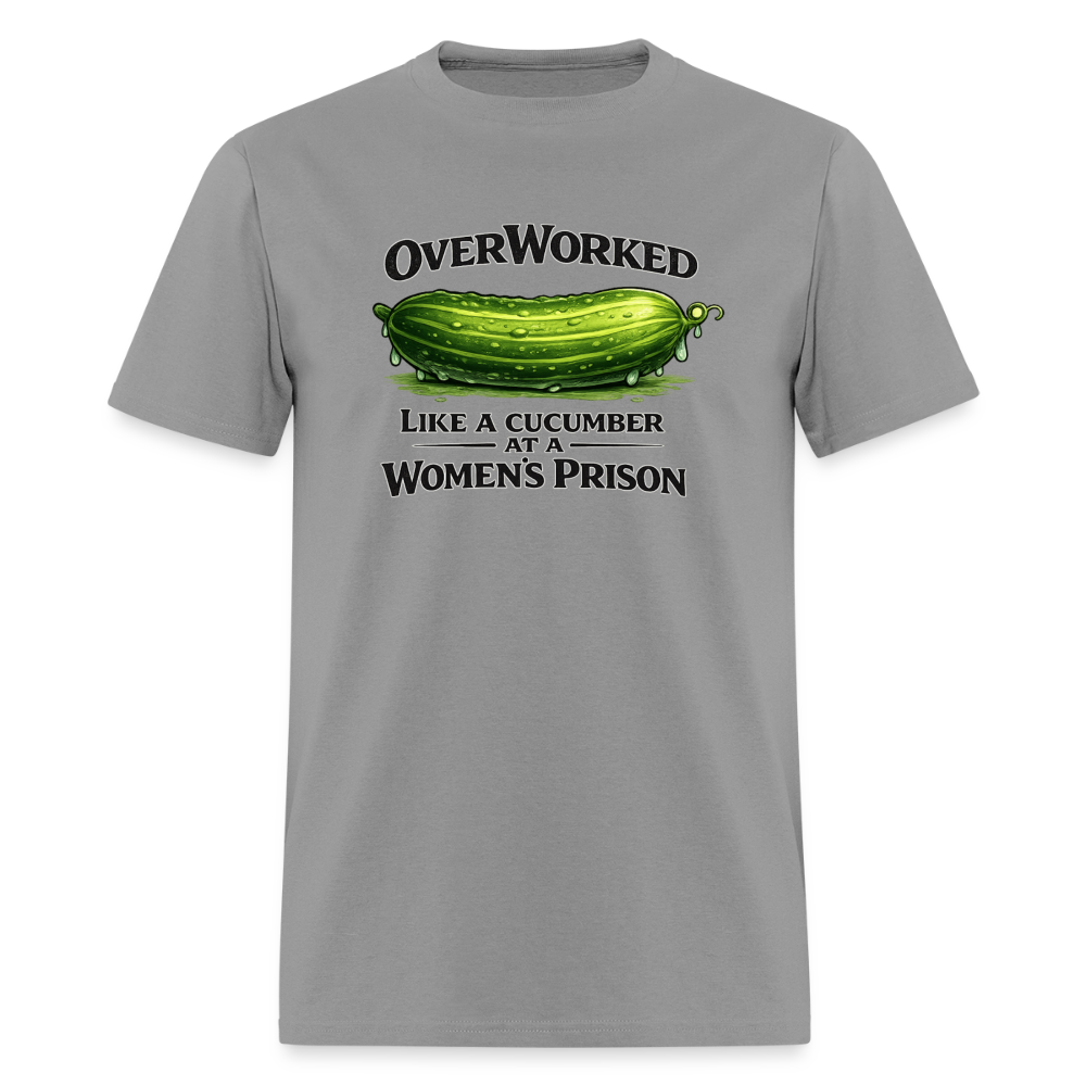 Overworked Like a Cucumber at a Women's Prison T-Shirt - rock