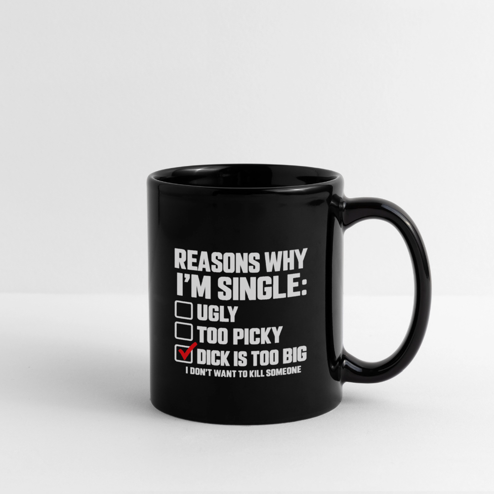 Reasons Why I'm Single Funny Adult Humor Black Coffee Mug – Dirty Joke Color: black