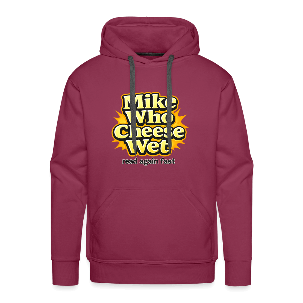 Mike Who Cheese Wet Premium Hoodie Color: Burgundy
