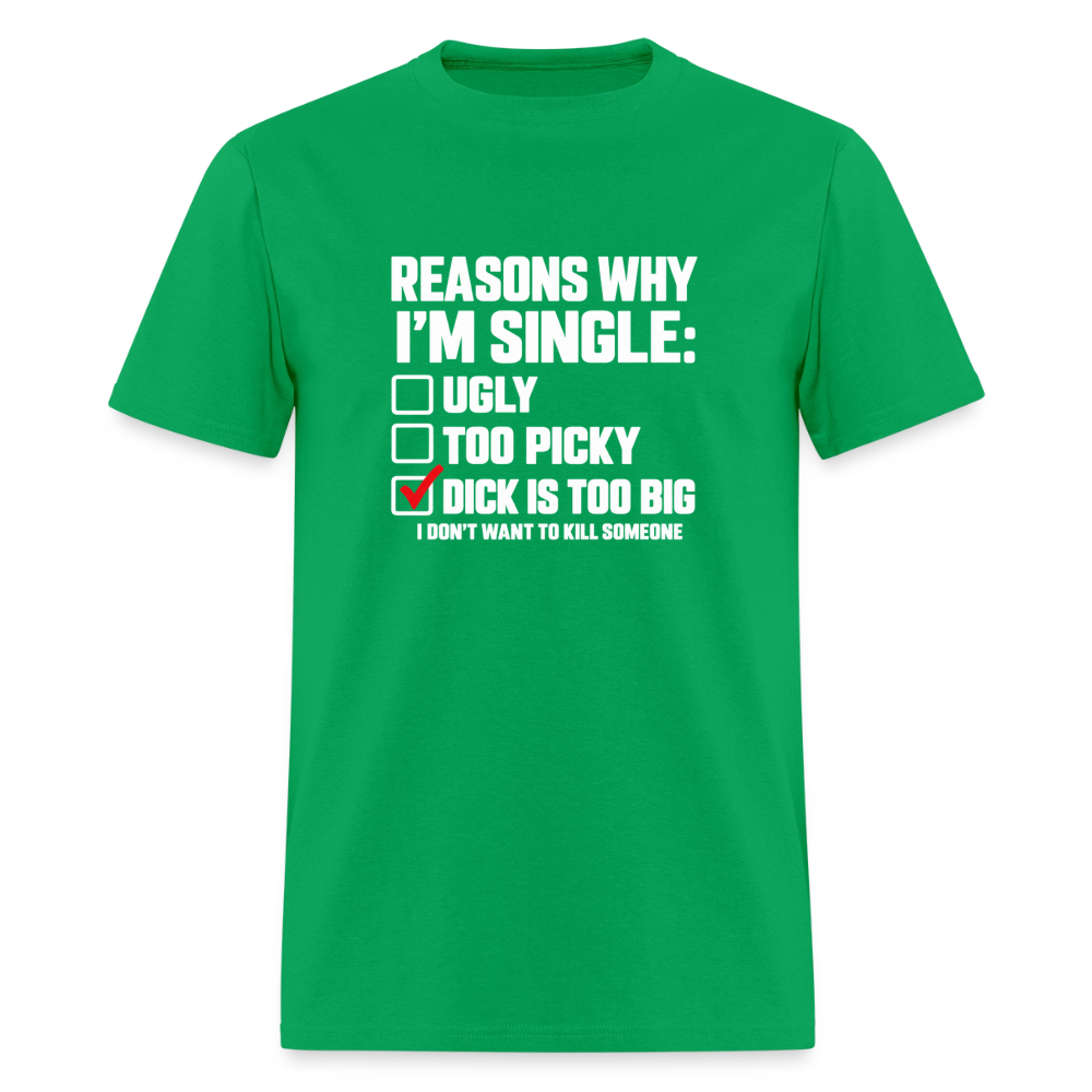 Reasons Why I'm Single – Funny Dirty Joke T-Shirt Color: Bright Green