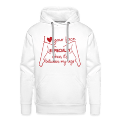 I Love Your Face Between My Legs Premium Hoodie
