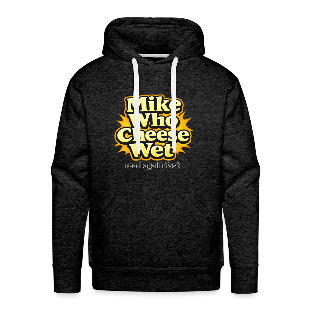 Mike Who Cheese Wet Premium Hoodie Color: Charcoal Gray