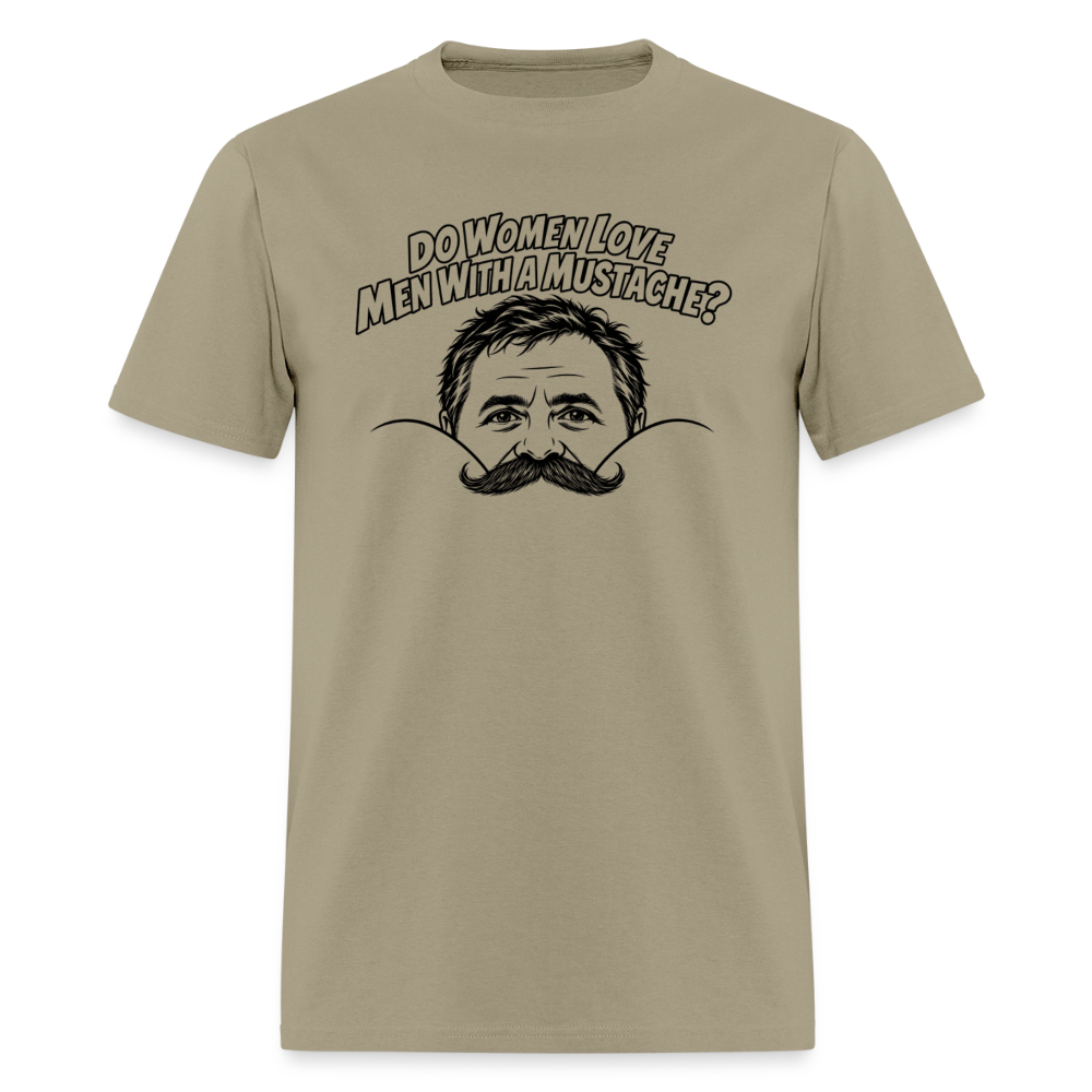 Do Women Love Men With a Mustache? Funny T-Shirt - khaki
