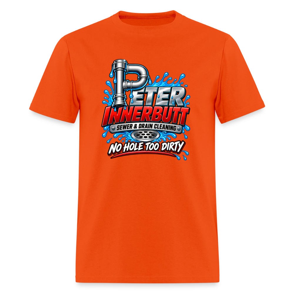 Peter Innerbutt No Hole Too Dirty Funny Adult Humor T-Shirt Color: Orange