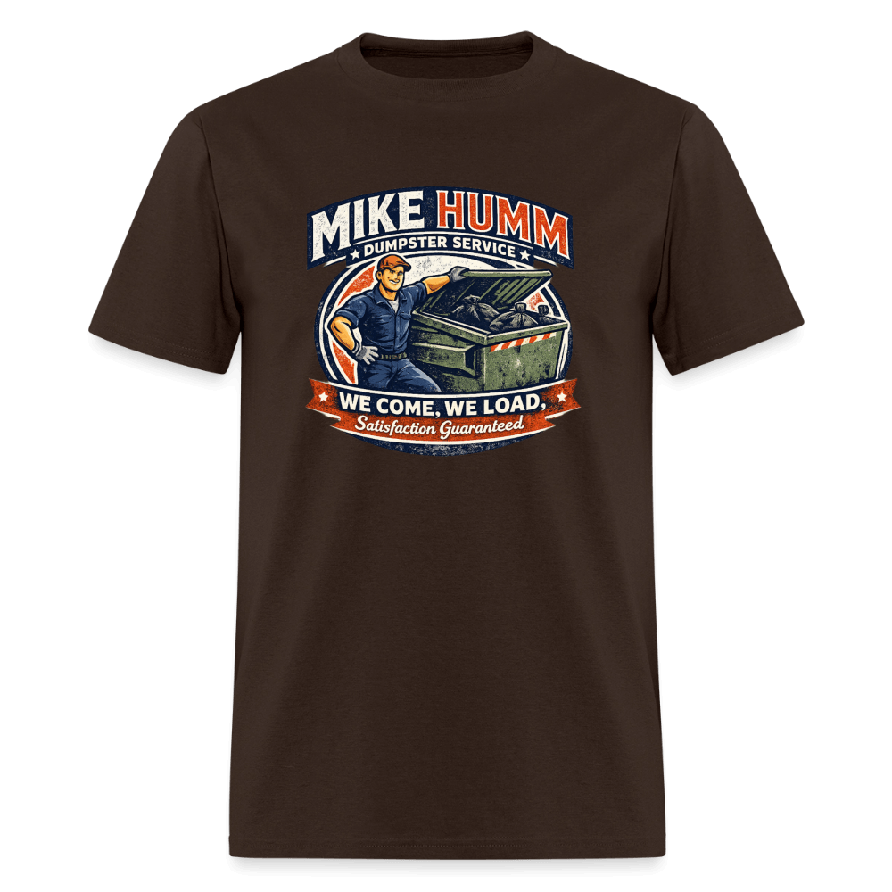 Mike Humm Dumpster Service T-Shirt Color: Brown