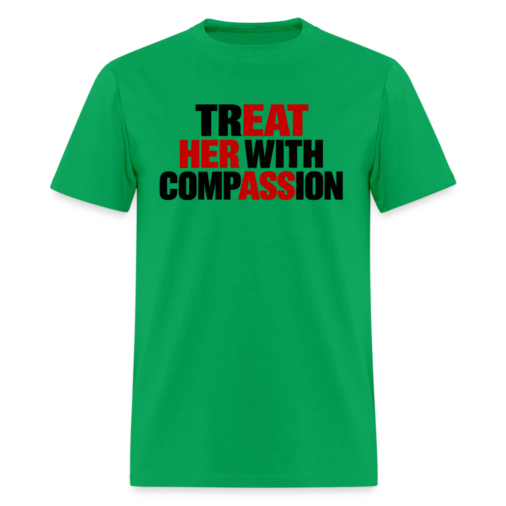 Treat Her With Compassion Funny Adult T-Shirt - bright green
