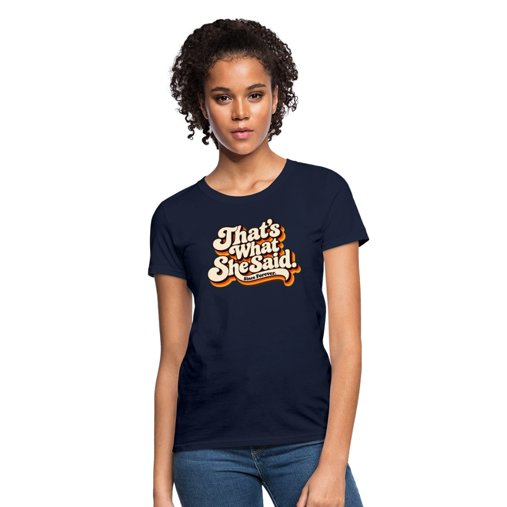 That's What She Said Women's T-Shirt Color: Black
