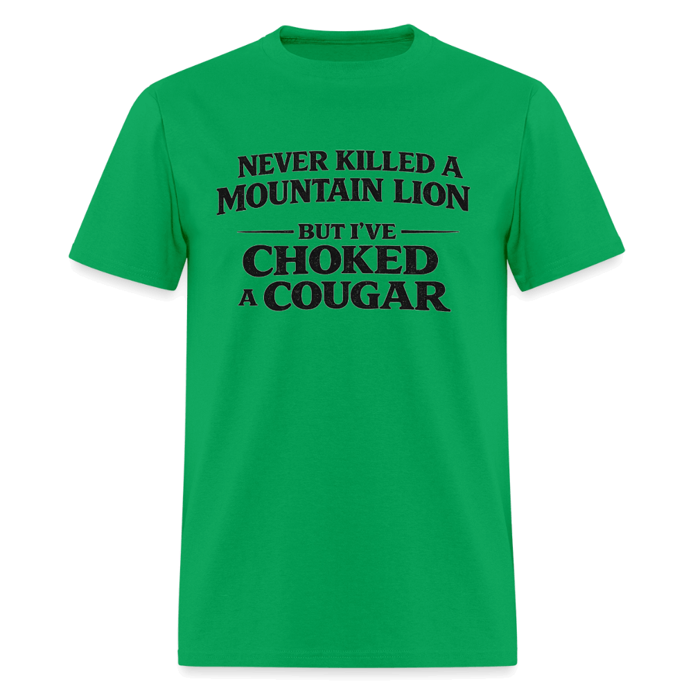 Never Killed A Mountain Lion But I've Choked A Cougar T-Shirt Color: Bright Green