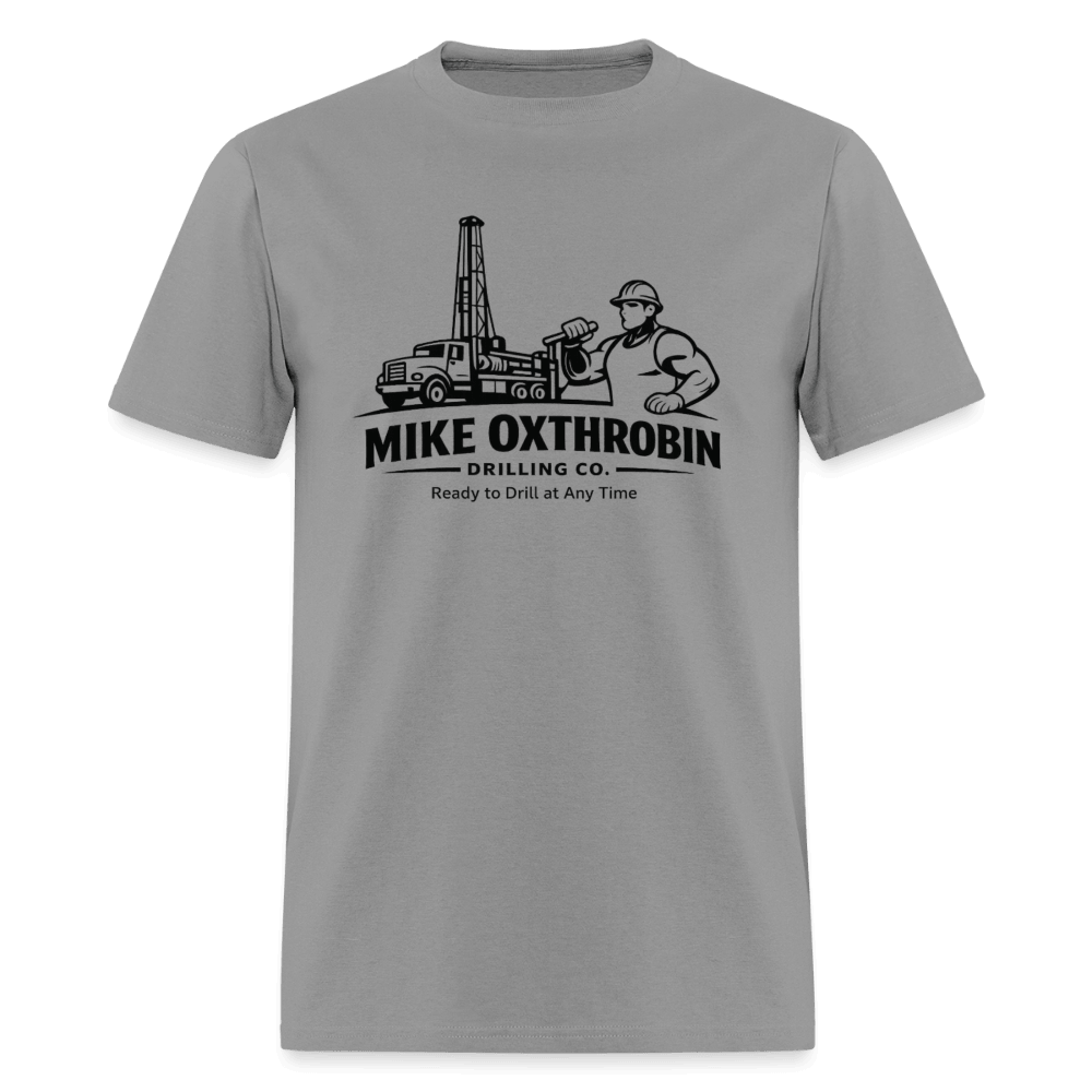 Mike Oxthrobin Drilling Co Funny T-Shirt Color: Rock