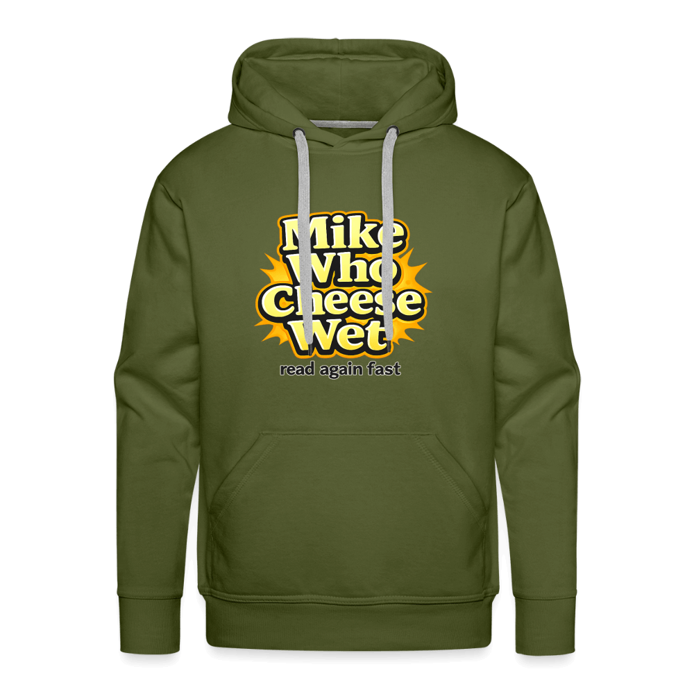 Mike Who Cheese Wet Premium Hoodie Color: Olive Green