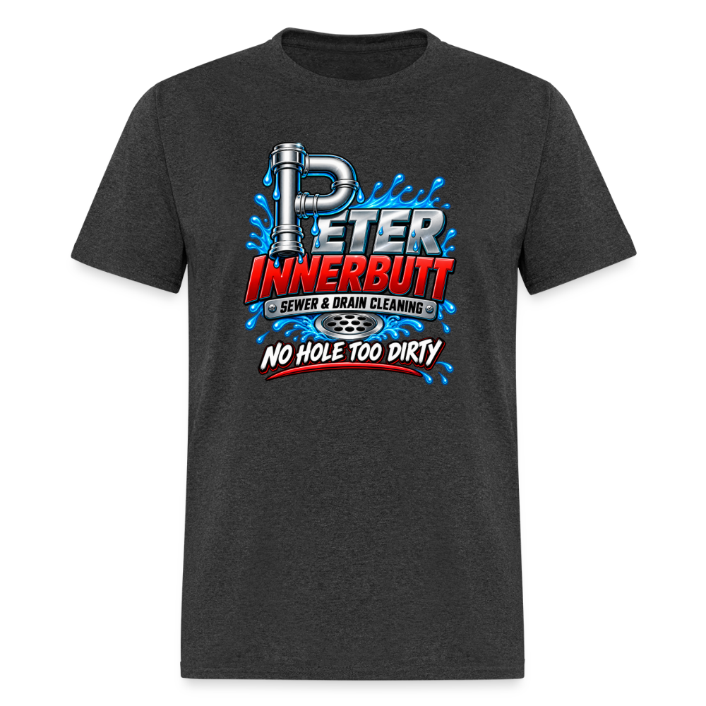 Peter Innerbutt No Hole Too Dirty Funny Adult Humor T-Shirt Color: Heather Black