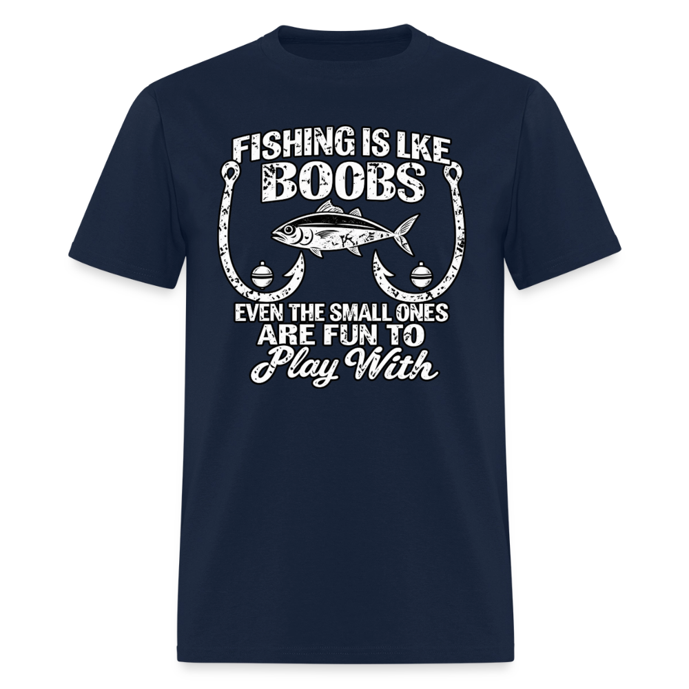 Fishing Is Like Boobs T-Shirt Color: Navy