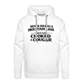 Never Killed A Mountain Lion But I've Choked A Cougar Premium Hoodie Color: White