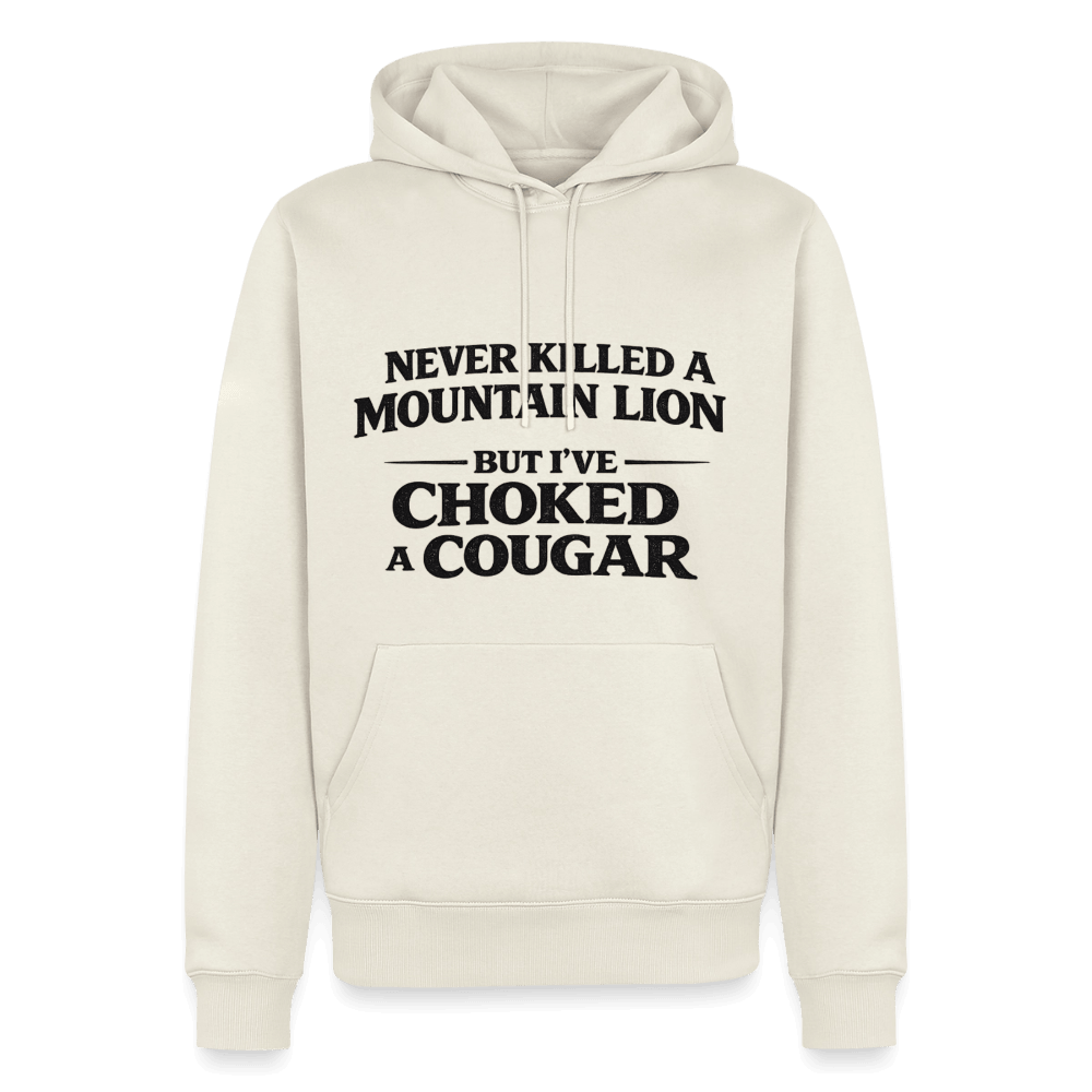 Never Killed A Mountain Lion But I've Choked A Cougar Premium Hoodie Color: Off White