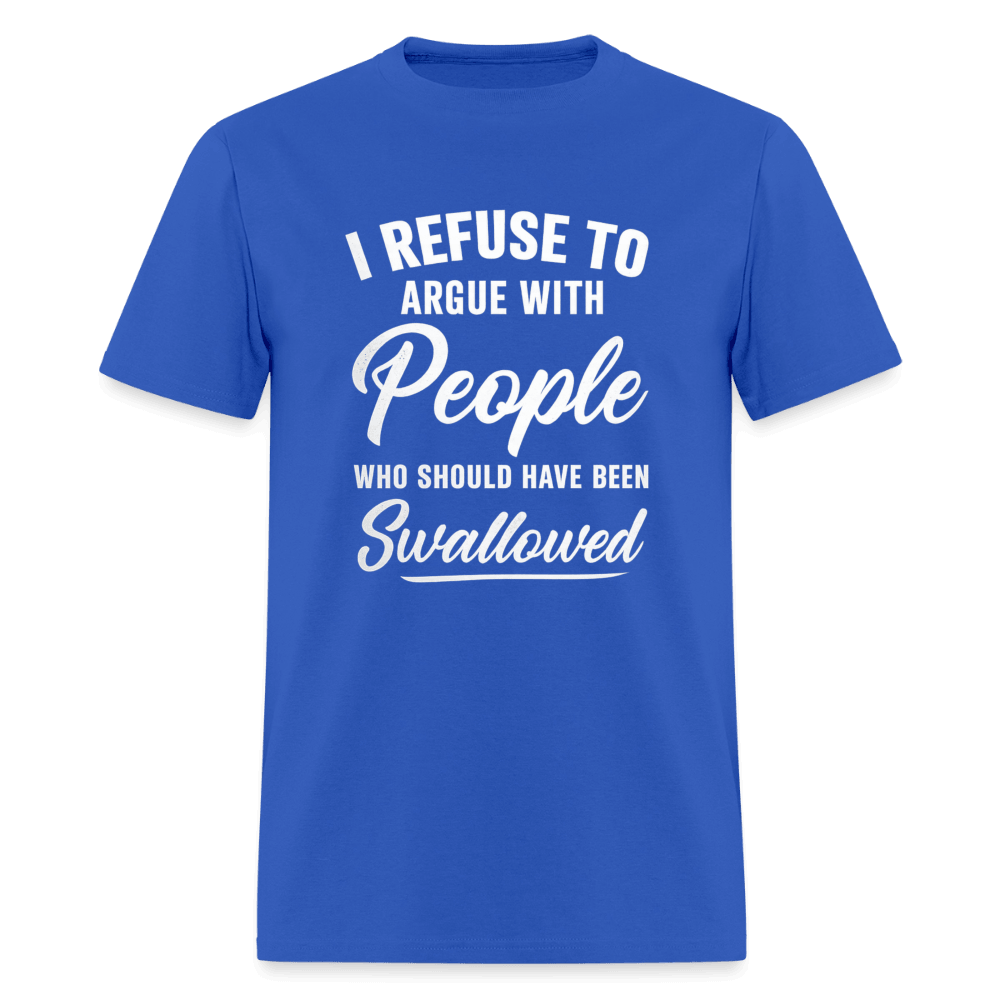 People Who Should Have Been Swallowed T-Shirt Color: Royal Blue