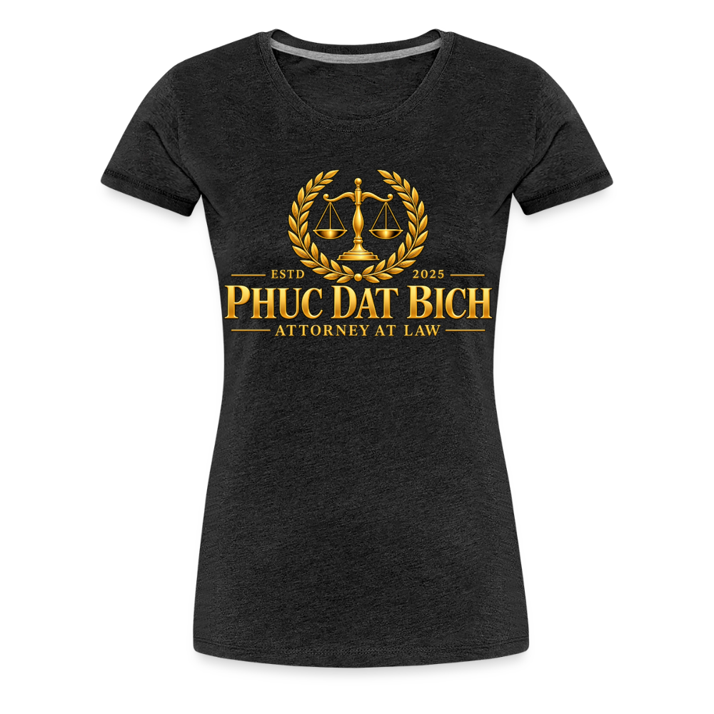 Phuc Dat Bich Attorney At Law Women's Premium T-Shirt - charcoal grey