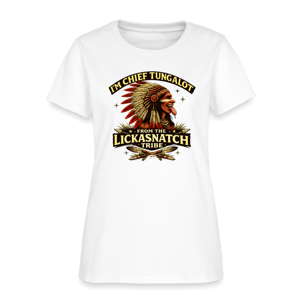 I'm Chief Tungalot From Lickasnatch Tribe Women's T-Shirt Color: White
