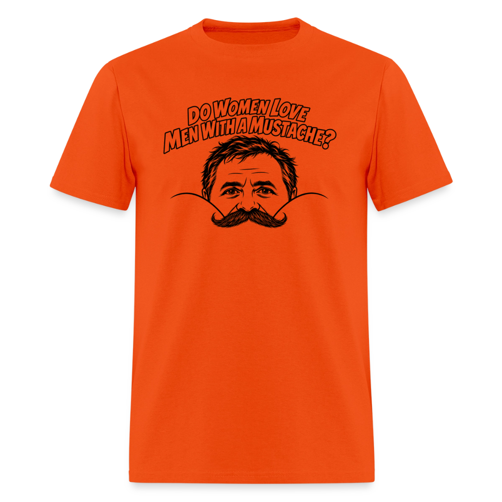 Do Women Love Men With a Mustache? Funny T-Shirt - orange