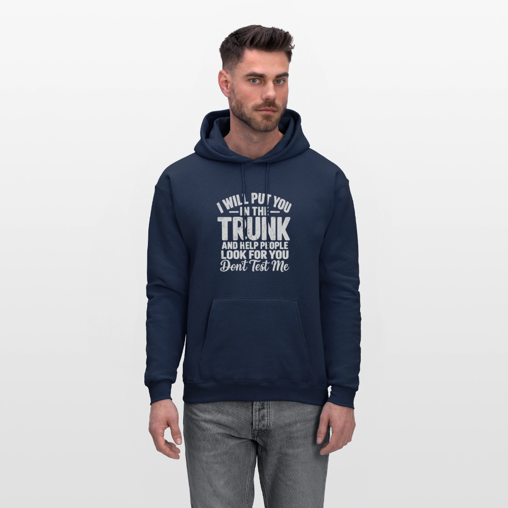 I Will Put You in the Trunk – Don't Test Me Funny Hoodie Color: Black