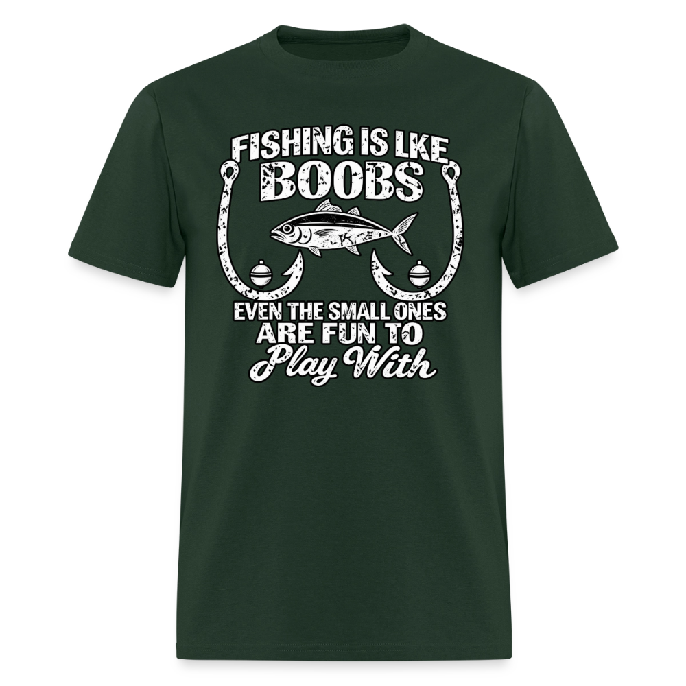 Fishing Is Like Boobs T-Shirt Color: Forest Green