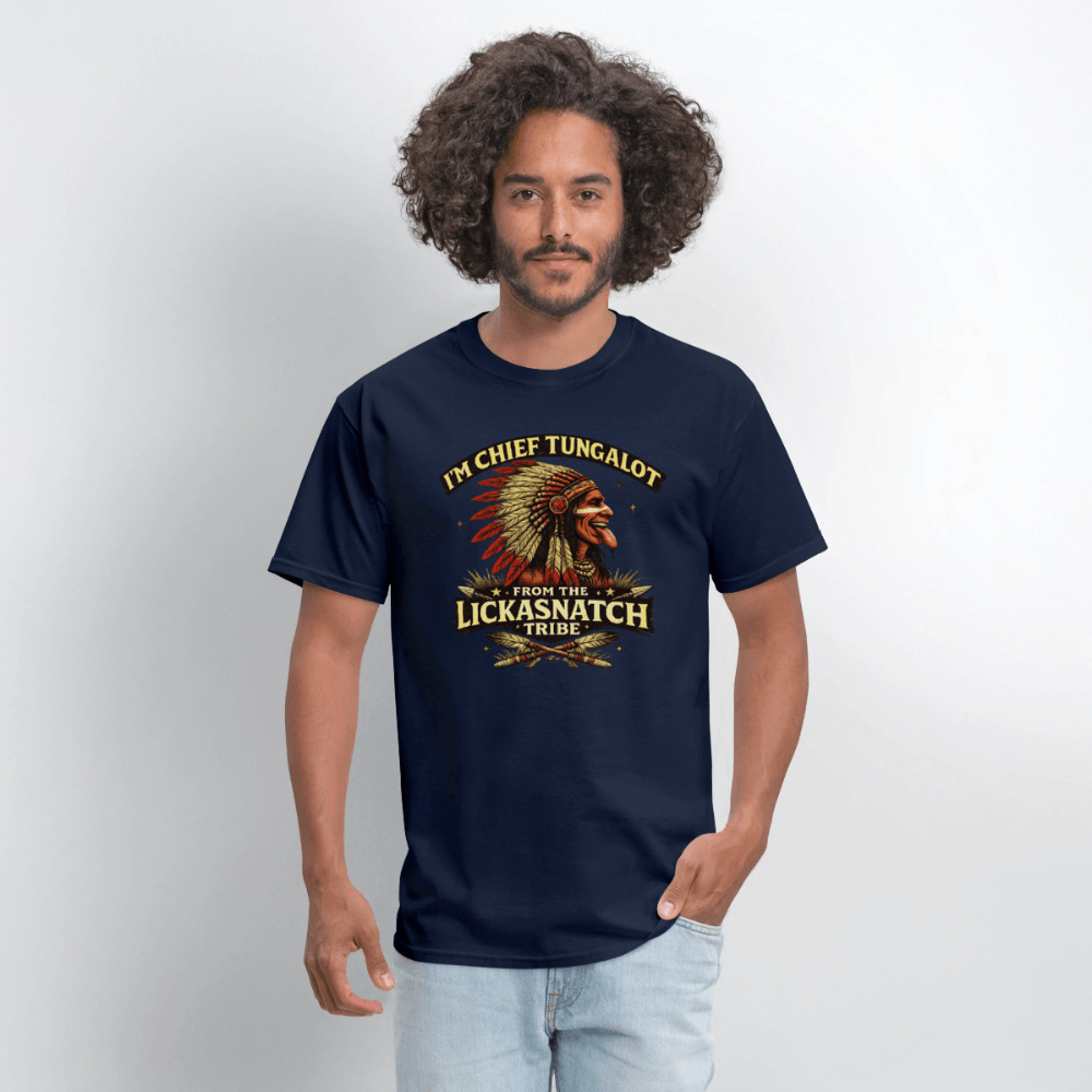 I'm Chief Tungalot From Lickasnatch Tribe T-Shirt Color: Black