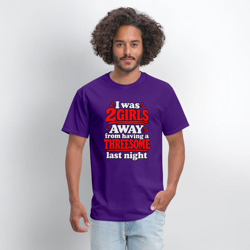 I Was 2 Girls Away From Having a Threesome T-Shirt Color: Navy
